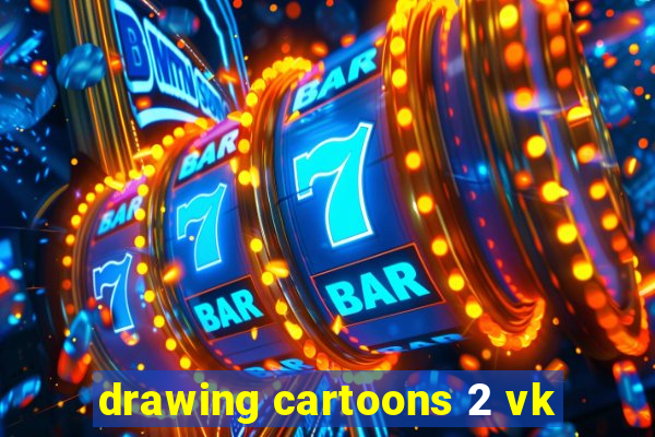 drawing cartoons 2 vk